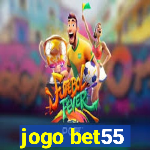 jogo bet55